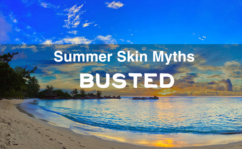 Summer Skin Myths Busted